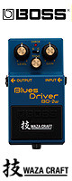 Boss(ܥ) / BD-2W Blues Driver (WAZA CRAFT) - Сɥ饤֡ԥեաڼǼ̤ 1ŵå